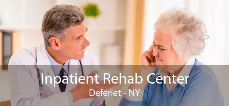 Inpatient Rehab Center Deferiet - NY
