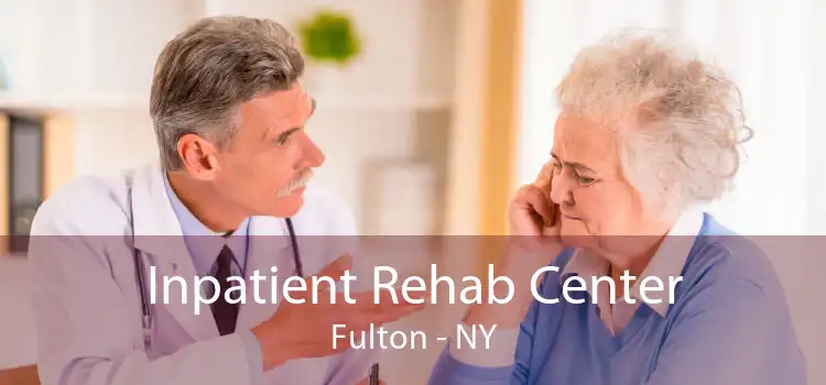 Inpatient Rehab Center Fulton - NY