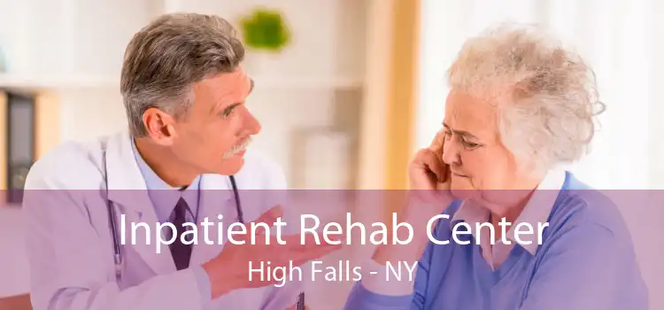 Inpatient Rehab Center High Falls - NY