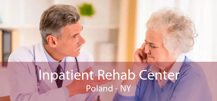 Inpatient Rehab Center Poland - NY