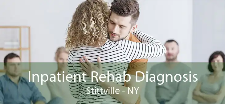Inpatient Rehab Diagnosis Stittville - NY
