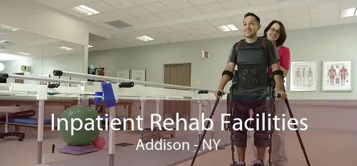 Inpatient Rehab Facilities Addison - NY