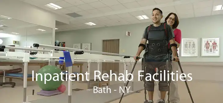Inpatient Rehab Facilities Bath - NY