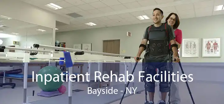Inpatient Rehab Facilities Bayside - NY
