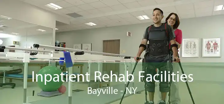 Inpatient Rehab Facilities Bayville - NY