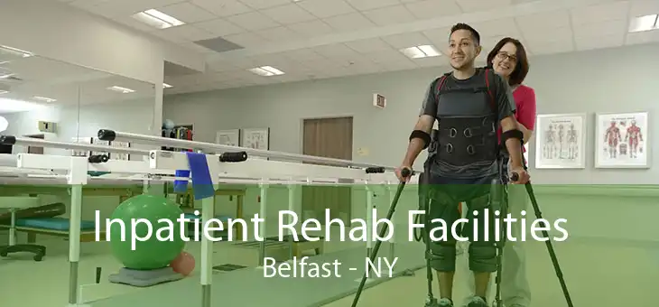Inpatient Rehab Facilities Belfast - NY
