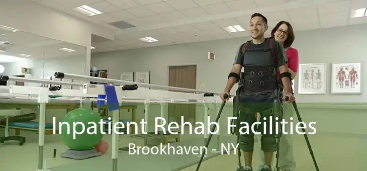 Inpatient Rehab Facilities Brookhaven - NY