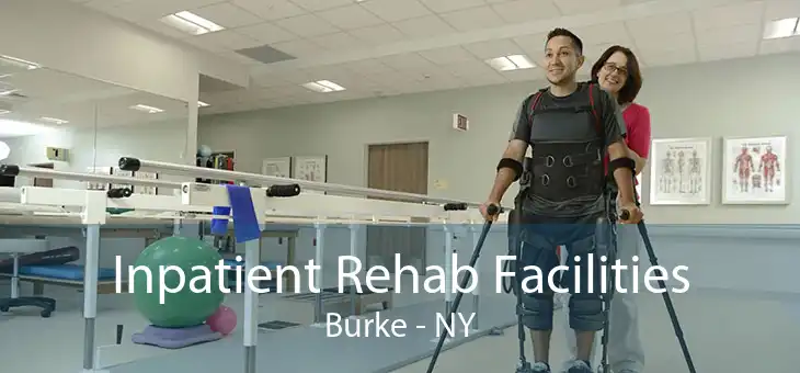 Inpatient Rehab Facilities Burke - NY