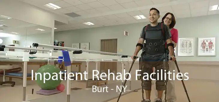 Inpatient Rehab Facilities Burt - NY