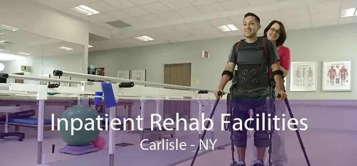 Inpatient Rehab Facilities Carlisle - NY