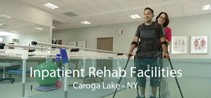 Inpatient Rehab Facilities Caroga Lake - NY