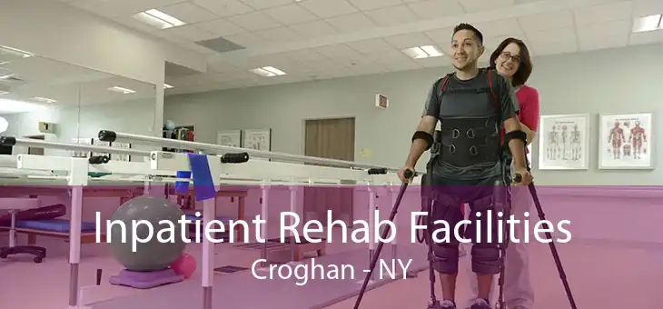 Inpatient Rehab Facilities Croghan - NY