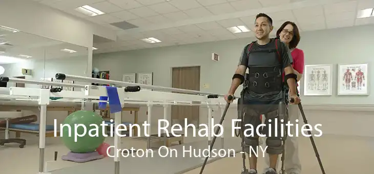 Inpatient Rehab Facilities Croton On Hudson - NY