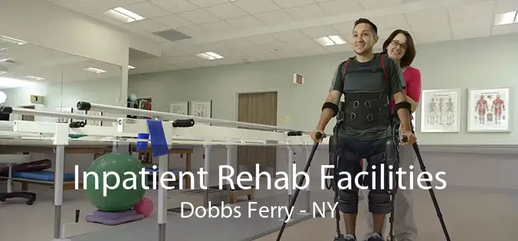 Inpatient Rehab Facilities Dobbs Ferry - NY