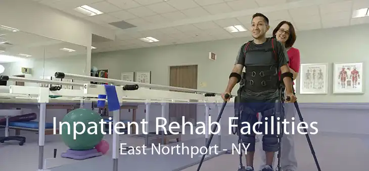 Inpatient Rehab Facilities East Northport - NY
