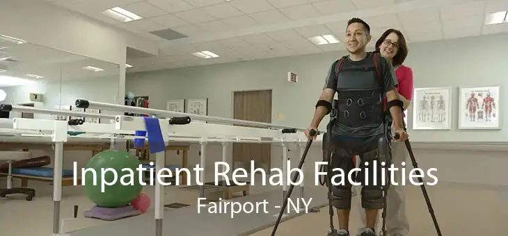 Inpatient Rehab Facilities Fairport - NY