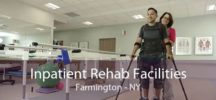 Inpatient Rehab Facilities Farmington - NY