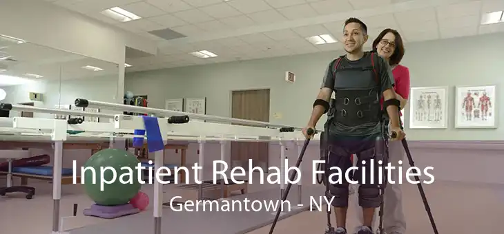 Inpatient Rehab Facilities Germantown - NY