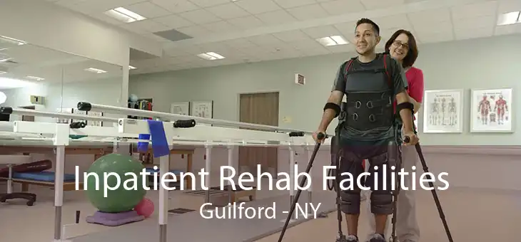 Inpatient Rehab Facilities Guilford - NY