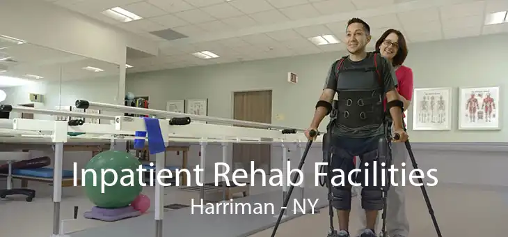 Inpatient Rehab Facilities Harriman - NY