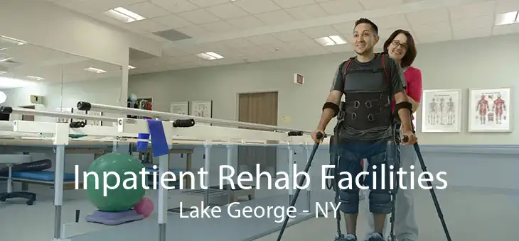 Inpatient Rehab Facilities Lake George - NY