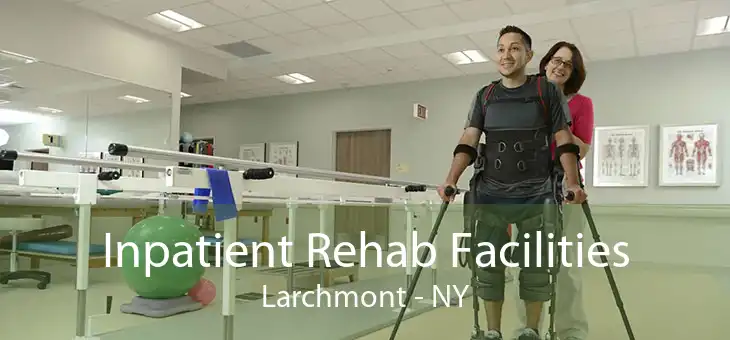 Inpatient Rehab Facilities Larchmont - NY