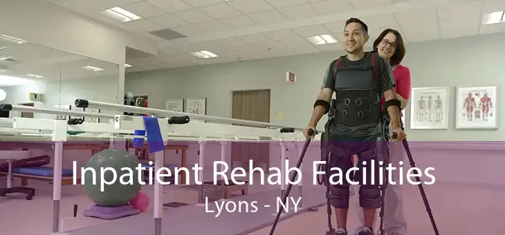 Inpatient Rehab Facilities Lyons - NY