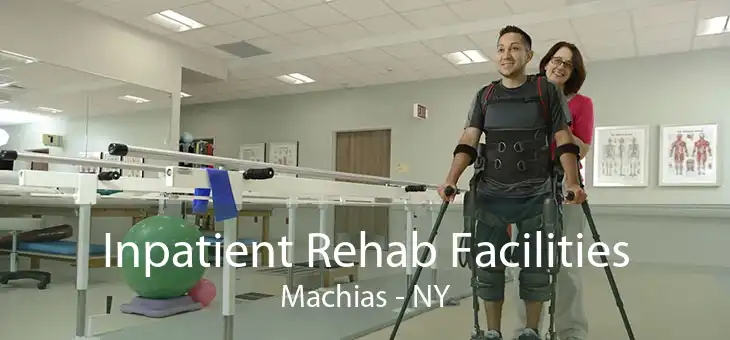 Inpatient Rehab Facilities Machias - NY