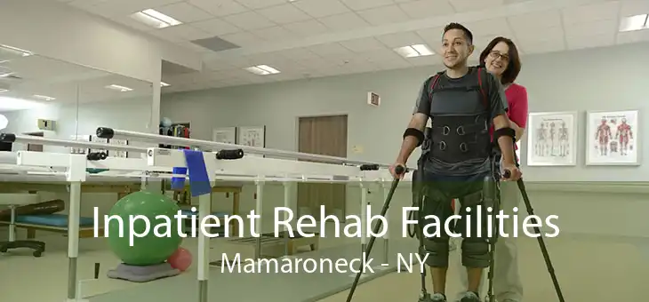 Inpatient Rehab Facilities Mamaroneck - NY