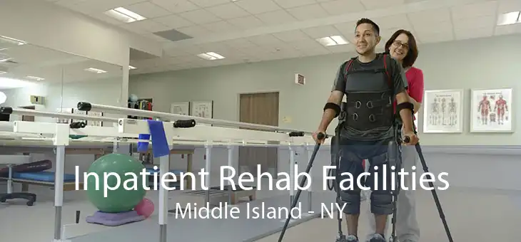 Inpatient Rehab Facilities Middle Island - NY