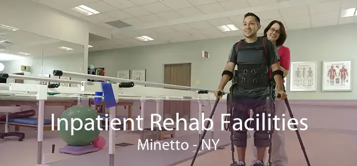 Inpatient Rehab Facilities Minetto - NY