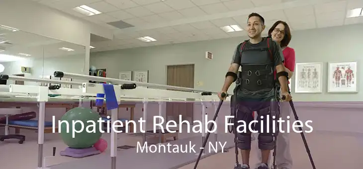 Inpatient Rehab Facilities Montauk - NY