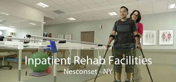 Inpatient Rehab Facilities Nesconset - NY