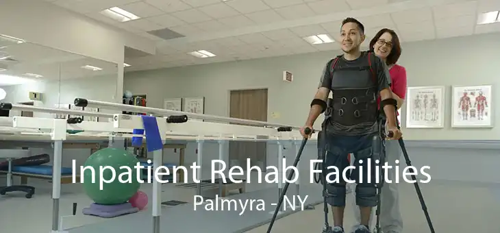 Inpatient Rehab Facilities Palmyra - NY