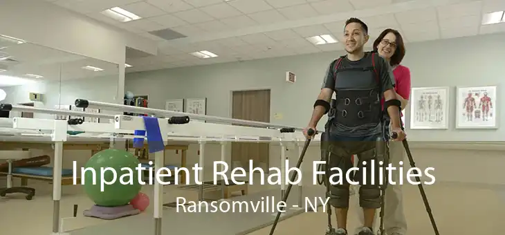 Inpatient Rehab Facilities Ransomville - NY
