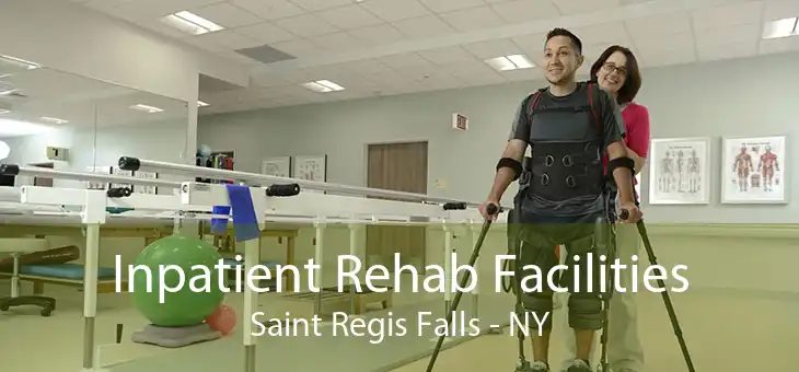 Inpatient Rehab Facilities Saint Regis Falls - NY