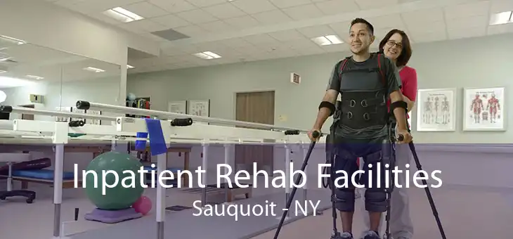 Inpatient Rehab Facilities Sauquoit - NY