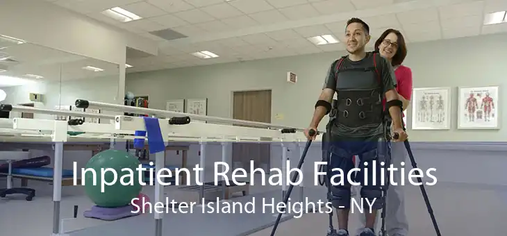 Inpatient Rehab Facilities Shelter Island Heights - NY