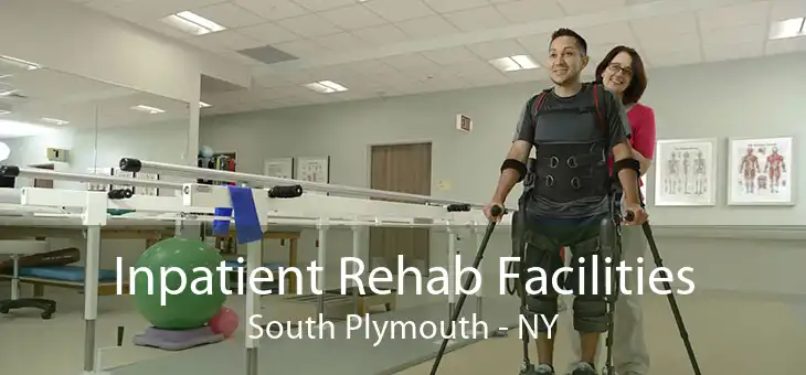Inpatient Rehab Facilities South Plymouth - NY