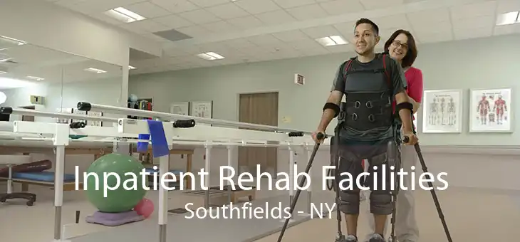 Inpatient Rehab Facilities Southfields - NY