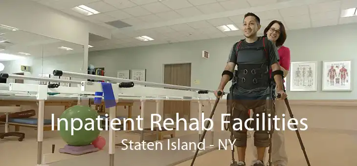 Inpatient Rehab Facilities Staten Island - NY