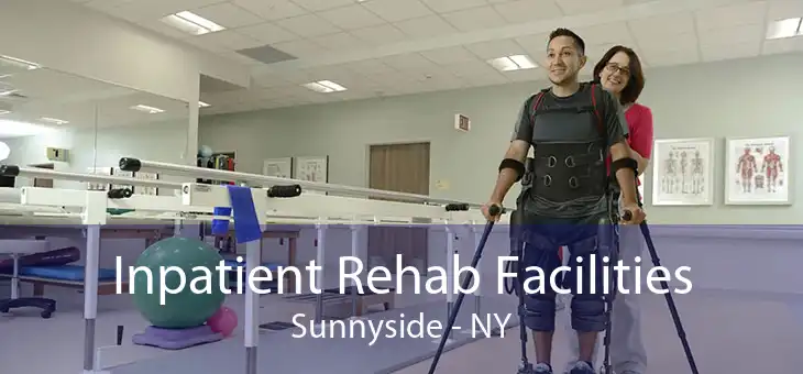 Inpatient Rehab Facilities Sunnyside - NY