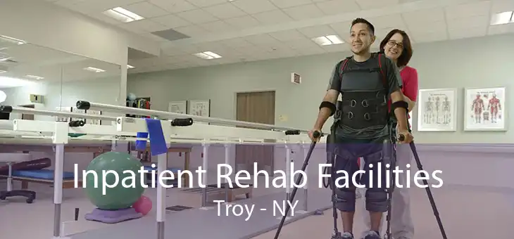 Inpatient Rehab Facilities Troy - NY