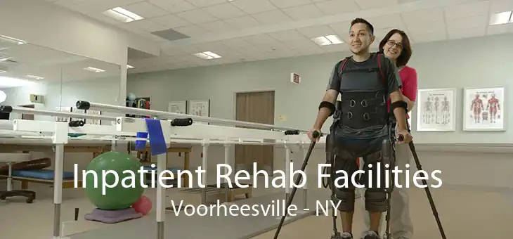 Inpatient Rehab Facilities Voorheesville - NY