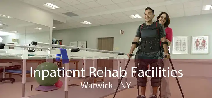 Inpatient Rehab Facilities Warwick - NY