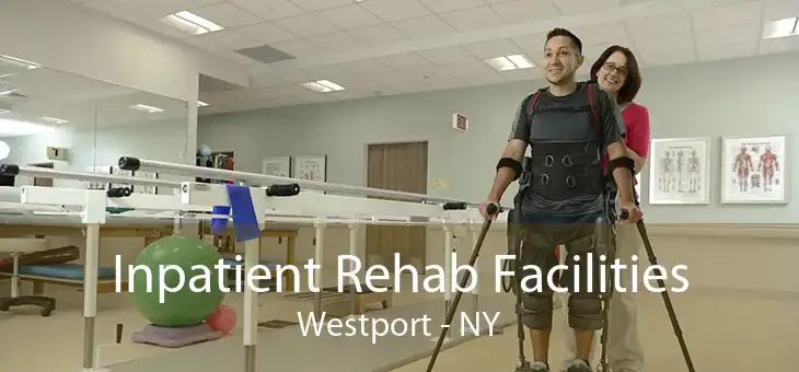 Inpatient Rehab Facilities Westport - NY