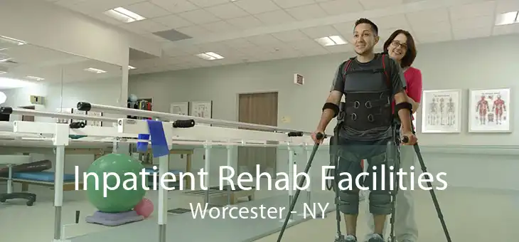 Inpatient Rehab Facilities Worcester - NY
