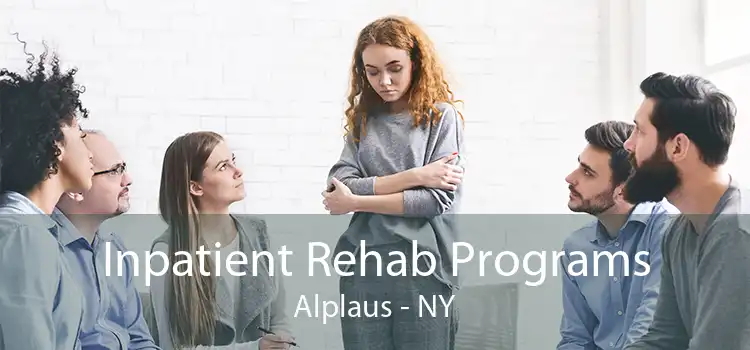 Inpatient Rehab Programs Alplaus - NY