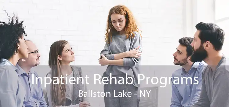 Inpatient Rehab Programs Ballston Lake - NY