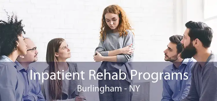Inpatient Rehab Programs Burlingham - NY
